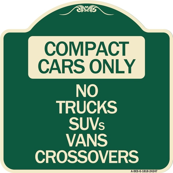 Signmission Compact Cars No Trucks SUVs Vans Crossovers Heavy-Gauge Aluminum Sign, 18" x 18", G-1818-24247 A-DES-G-1818-24247 - main